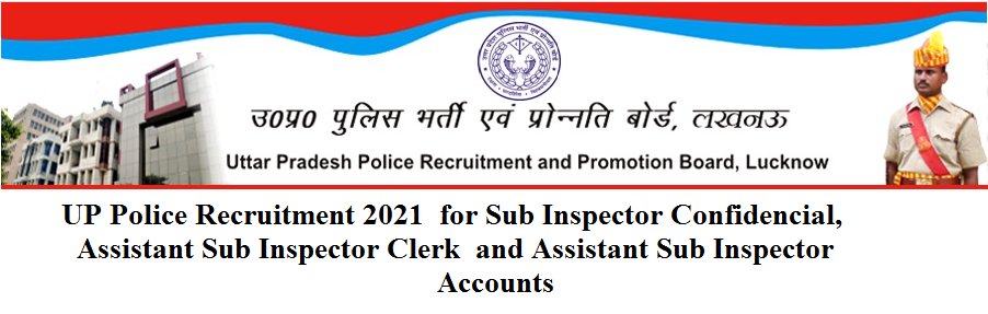UP Police Recruitment 2021 for Sub Inspector Confidencial, Assistant Sub Inspector Clerk and Assistant Sub Inspector Accounts (1277 Post)